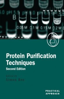 Protein Purification Techniques: A Practical Approach, Second Edition