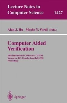 Computer Aided Verification: 10th International Conference, CAV'98 Vancouver, BC, Canada, June 28 – July 2, 1998 Proceedings