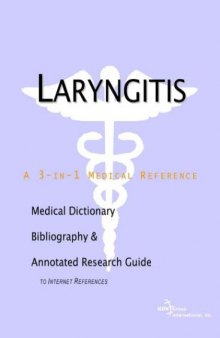Laryngitis - A Medical Dictionary, Bibliography, and Annotated Research Guide to Internet References