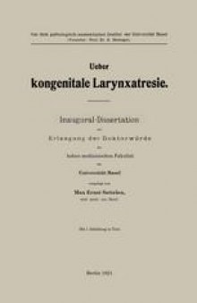 Ueber kongenitale Larynxatresie: Inaugural-Dissertation zur Erlangung der Doktorwürde der hohen medizinischen Fakultät der Universität Basel