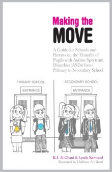 Making the Move: A Guide for Schools and Parents on the Transfer of Pupils with Autism Spectrum Disorders 