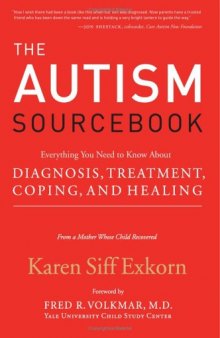 The Autism Sourcebook: Everything You Need to Know About Diagnosis, Treatment, Coping, and Healing