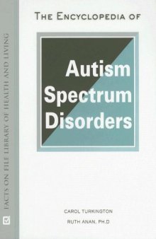 The Encyclopedia of Autism Spectrum Disorders: Autism Spectrum Disorders (Facts on File Library of Health and Living)