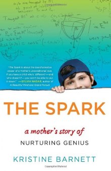 The Spark: A Mother’s Story of Nurturing, Genius, and Autism