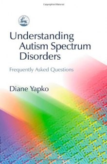 Understanding Autism Spectrum Disorders: Frequently Asked Questions