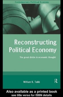 Reconstructing Political Economy: The Great Divide in Economic Thought  