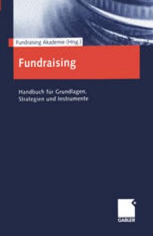 Fundraising: Handbuch für Grundlagen, Strategien und Instrumente