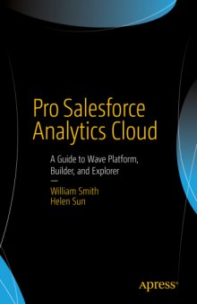 Pro Salesforce Analytics Cloud: A Guide to Wave Platform, Builder, and Explorer
