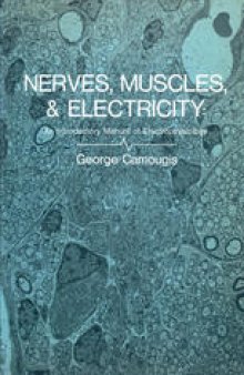 Nerves, Muscles, and Electricity: An Introductory Manual of Electrophysiology
