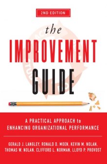 The Improvement Guide: A Practical Approach to Enhancing Organizational Performance (Wiley Desktop Editions)