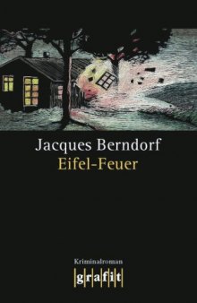 Eifel-Feuer (Kriminalroman, 5. Band der Eifel-Serie)  