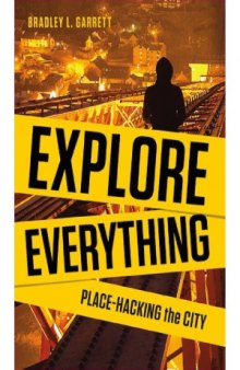 Explore Everything  Place-Hacking the City