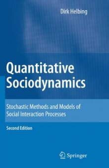 Quantitative Sociodynamics: Stochastic Methods and Models of Social Interaction Processes