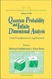 Quantum Probability And Infinite Dimensional Analysis: From Foundations To Applications Krupp-Kolleg Greifswald, Germany 22-28 June 2003 (Qp-Pq Quantum Probability and White Noise Analysis)