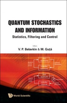 Quantum stochastics and information: statistics, filtering, and control: University of Nottingham, UK, 15-22 July 2006