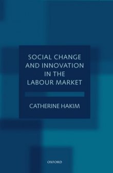 Social Change and Innovation in the Labour Market: Evidence from the Census SARs on Occupational Segregation and Labour Mobility, Part-Time Work and Student Jobs, Homework and Self-Employment