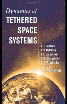 Dynamics of Tethered Space Systems (Advances in Engineering Series)