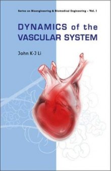 Dynamics of the Vascular System (Series on Bioengineering & Biomedical Engineering - Vol. 1)