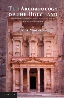 The Archaeology of the Holy Land: From the Destruction of Solomon's Temple to the Muslim Conquest