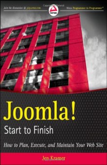 Joomla! Start to Finish: How to Plan, Execute, and Maintain Your Web Site (Wrox Programmer to Programmer)