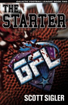 The Starter (Galactic Football League, Volume 2)  