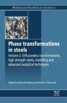 Phase transformations in steels: Volume 2: Diffusionless transformations, high strength steels, modelling and advanced analytical techniques