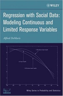 Regression With Social Data: Modeling Continuous and Limited Response Variables (Wiley Series in Probability and Statistics)