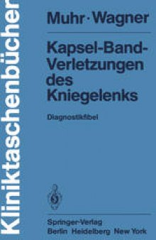 Kapsel-Band-Verletzungen des Kniegelenks: Diagnostikfibel