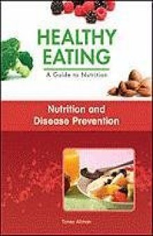 Nutrition and Disease Prevention (Healthy Eating, a Guide to Nutrition)