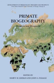 Primate Biogeography: Progress and Prospects (Developments in Primatology: Progress and Prospects)