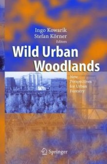 Wild Urban Woodlands: New Perspectives for Urban Forestry