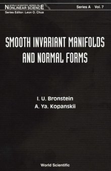Smooth Invariant Manifolds and Normal Forms (World Scientific Series on Nonlinear Science. Series a, Monographs and Treatises, V. 7)  