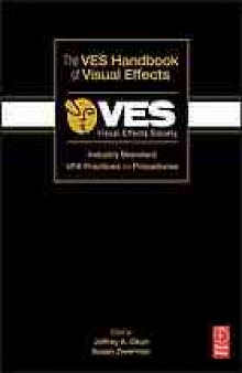 The VES handbook of visual effects : industry standard VFX practices and procedures