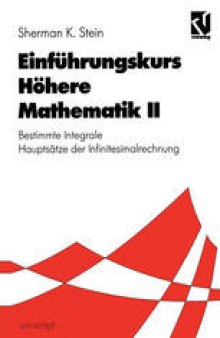 Einführungskurs Höhere Mathematik II: Bestimmte Integrale Hauptsätze der Infinitesimalrechnung