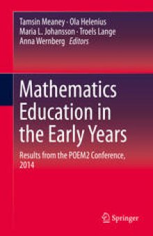 Mathematics Education in the Early Years: Results from the POEM2 Conference, 2014