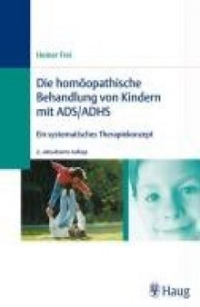 Homöopathische Behandlung von Kindern mit ADS / ADHS. Ein systemisches Therapiekonzept