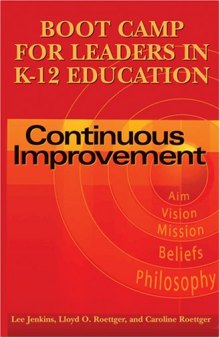 Boot camp for leaders in K-12 education : continuous improvement