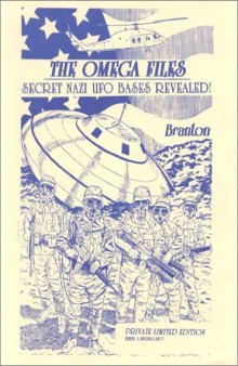 The Omega Files; Secret Nazi UFO Bases Revealed 