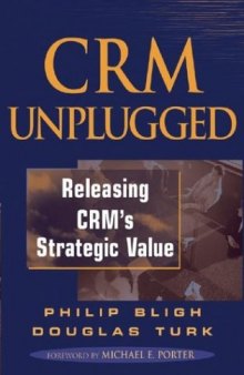 CRM unplugged: releasing CRM's strategic value