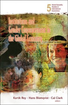 Institutions and Gender Empowerment in the Global Economy: Developing Countries (World Scientific Studies in International Economics)  