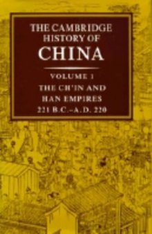 The Cambridge History of China, Vol. 1: The Ch'in and Han Empires, 221 BC-AD 220