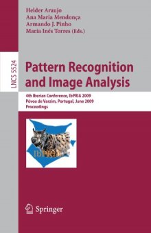 Pattern Recognition and Image Analysis: 4th Iberian Conference, IbPRIA 2009 Póvoa de Varzim, Portugal, June 10-12, 2009 Proceedings