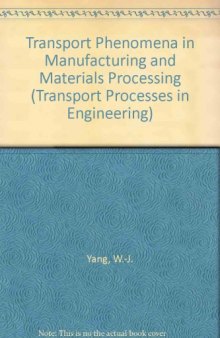 Transport Phenomena in Manufacturing and Materials Processing