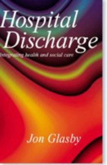 Hospital Discharge: Integrating Health And Social Care
