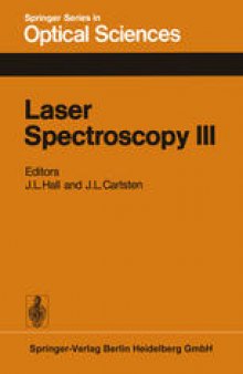 Laser Spectroscopy III: Proceedings of the Third International Conference, Jackson Lake Lodge, Wyoming, USA, July 4–8, 1977