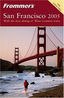 Frommer's San Francisco 2005 (Frommer's Complete)
