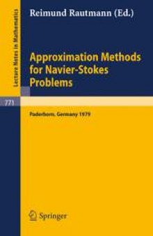 Approximation Methods for Navier-Stokes Problems: Proceedings of the Symposium Held by the International Union of Theoretical and Applied Mechanics (IUTAM) at the University of Paderborn, Germany, September 9 – 15, 1979