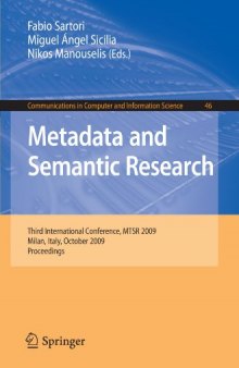 Metadata and Semantic Research: Third International Conference, MTSR 2009, Milan, Italy, October 1-2, 2009. Proceedings (Communications in Computer and Information Science)