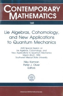 Lie Algebras, Cohomology, and New Applications to Quantum Mechanics: Ams Special Session on Lie Algebras, Cohomology, and New Applications to Quantu