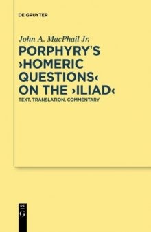 Porphyry's 'Homeric Questions' on the 'Iliad': Text, Translation, Commentary